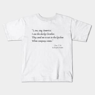 A Quote from "I, Too" by Langston Hughes Kids T-Shirt